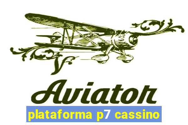 plataforma p7 cassino